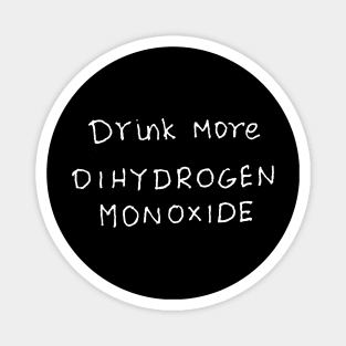 Drink more water chemistry funny science joke Magnet